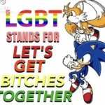 LGBT stands for Let’s Get Bitches Together meme