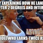 It's a different game | GUY EXPLAINING HOW HE LANDED A JOB AFTER 2 DEGREES AND INTERNSHIPS; OF MODEL WHO EARNS TWICE AS HIM | image tagged in hot girl with awkward controlling guy's hands on her neck,memes,funny,onlyfans | made w/ Imgflip meme maker