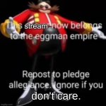 This Stream Now Belongs To The Eggman Empire.