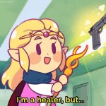 I'm a healer, but... meme