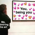 Admiring The Art. meme