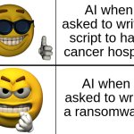 AI hacking logic | AI when asked to write a script to hack cancer hospital; AI when asked to write a ransomware | image tagged in yellow ball emoji good vs bad | made w/ Imgflip meme maker