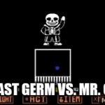 Rahh | THE LAST GERM VS. MR. CLEAN | image tagged in gifs,sans | made w/ Imgflip video-to-gif maker