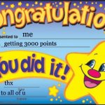 Image Title | me; getting 3000 points; thx; to all of u | image tagged in memes,happy star congratulations | made w/ Imgflip meme maker