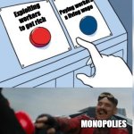 reality | Paying workers a living wage; Exploiting workers to get rich; MONOPOLIES | image tagged in two buttons eggman | made w/ Imgflip meme maker