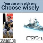 Cringy ipad kid singer that won JESC vs HMS Warspite | Lissandro; HMS Warspite | image tagged in you can pick only one choose wisely,funny,battleship,lissandro sucks,jesc | made w/ Imgflip meme maker