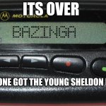 its gonna blow | ITS OVER; THEY DONE GOT THE YOUNG SHELDON PAGER | image tagged in young sheldon | made w/ Imgflip meme maker