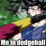 Can't touch this | Me in dodgeball | image tagged in gifs,goku | made w/ Imgflip video-to-gif maker