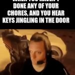 *gasps dramatically* OH NO! | WHEN YOU HAVEN'T DONE ANY OF YOUR CHORES, AND YOU HEAR KEYS JINGLING IN THE DOOR | image tagged in gifs,oh no,oh shit | made w/ Imgflip video-to-gif maker