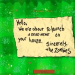 Ok | A DEAD MEME | image tagged in a little note from the zombies | made w/ Imgflip meme maker