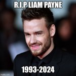 Liam Payne | R.I.P LIAM PAYNE; 1993-2024 | image tagged in liam payne | made w/ Imgflip meme maker