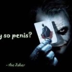 Why so penis? meme