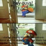 Link if you wanna check it out yourself: https://galactistar-studios.itch.io/mario-in-animatronic-horror | hey guys! i started playing Mario in Animatronic Horror and I'm at the part where Mario has to mop the dining room! .... While Chica is there. | image tagged in mario kicking down door | made w/ Imgflip meme maker