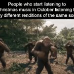 This is a gif | People who start listening to Christmas music in October listening to fifty different renditions of the same song | image tagged in gifs,funny | made w/ Imgflip video-to-gif maker