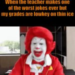 Am I the only one who does this? | When the teacher makes one of the worst jokes ever but my grades are lowkey on thin ice | image tagged in gifs,funny,meme,memes,funny meme,relatable | made w/ Imgflip video-to-gif maker