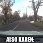 Uh | KAREN: YOU WOULDN’T BE HURT IF YOU DIDN’T HIT ME! IT’S YOUR FAULT! ALSO KAREN: | image tagged in gifs,funny memes,memes | made w/ Imgflip video-to-gif maker