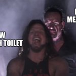 My meat-based diet with unsuspecting lo-flow toilet | MY MAINLY MEAT-BASED DIET; NEW LO-FLUSH TOILET | image tagged in aj styles undertaker,lo-flush toilet,meat,meat-based,diet | made w/ Imgflip meme maker