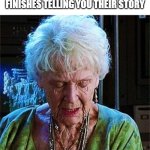 It's been 84 years | WHEN YOUR KID FINALLY FINISHES TELLING YOU THEIR STORY | image tagged in it's been 84 years,memes,funny,kids | made w/ Imgflip meme maker