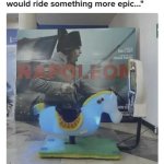 Giddy Up Napoleon! | image tagged in horse,napoleon,fun,funny memes,funny meme,funny | made w/ Imgflip meme maker