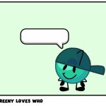 Greeny Loves who