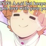 Every dang time it happens when the bot who keeps falling in love with the user!! | POV: A c.ai bot keeps falling in love with your persona | image tagged in zenitsu loves who,character ai,love,infinity loop | made w/ Imgflip meme maker