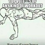 One up, five up | 1 UPVOTE = 5 OF ANY KIND OF WORKOUT | image tagged in one up five up | made w/ Imgflip meme maker