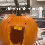 dumb ahh pumpkin meme