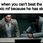 its so annoying when you cant humble them | when you can't beat the toxic mf because he has skill: | image tagged in gifs,funny,memes,gaming,relatable,video games | made w/ Imgflip video-to-gif maker