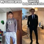 Anyone here excited for the World Series aside from me? | My school prom; Yankees vs Dodgers World Series | image tagged in fernanfloo dresses up,world series,major league baseball,dodgers,yankees,sports | made w/ Imgflip meme maker