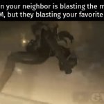 I'll allow it, Neighbor! | When your neighbor is blasting the music at 3 AM, but they blasting your favorite music | image tagged in gifs,memes,funny,neighbor,music | made w/ Imgflip video-to-gif maker