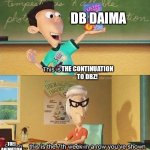 Realy, toey, the. THIRD. Time, toey... | DB DAIMA; THE CONTINUATION TO DBZ! TOEI ANIMATION | image tagged in this is the third time this week meme | made w/ Imgflip meme maker