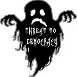 GHOST THREAT TO DEMOCRACY