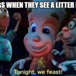 When Dogs See a Litter Box | DOGS WHEN THEY SEE A LITTER BOX | image tagged in tonight we feast | made w/ Imgflip meme maker