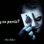 Joker why so penis