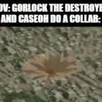 lol idk | POV: GORLOCK THE DESTROYER AND CASEOH DO A COLLAB: | image tagged in gifs,memes,funny memes,lol so funny,fat shame | made w/ Imgflip video-to-gif maker