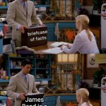 Friends Briefcase of Facts | James Bond is a horrible agent. | image tagged in friends briefcase of facts | made w/ Imgflip meme maker