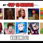 top 10 waifus volume 61 | TOP 10 WAIFUS; VOLUME 61 | image tagged in top 10 worst voice actors,top 10 waifus,live action,anime,cartoons,redheads | made w/ Imgflip meme maker