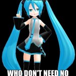 She ain’t need no man | image tagged in she ain t need no man | made w/ Imgflip meme maker