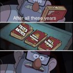 After all these years, Finally I have them all | ME, FINALLY UNDERSTANDING CHAOS; TILLY'S ANTICS; CRICKET'S SHENANIGANS; BILL'S SCHEMES | image tagged in after all these years finally i have them all,big city greens | made w/ Imgflip meme maker