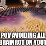 (Me thinking of something clever) okay what now title? | POV AVOIDING ALL THE BRAINROT ON YOUTUBE: | image tagged in gifs,memes,relatable,for real,youtube | made w/ Imgflip video-to-gif maker