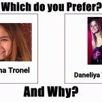 Which do you prefer? | Valentina Tronel; Daneliya Tuleshova | image tagged in which do you prefer,memes,daneliya tuleshova sucks,valentina tronel | made w/ Imgflip meme maker