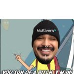 You son of a bitch, I'm in!