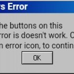 Buttons is doesn't work | Windows Error; The buttons on this error is doesn't work. Click on error icon, to continue. | image tagged in windows 98 error message,windows 98,windows,windows error message,error message | made w/ Imgflip meme maker