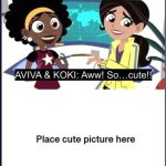 Aviva and Koki see someone/something cute template