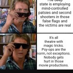 Get your autohoax glasses on | The deep state is employing mind-controlled patsies and second shooters in those false flags and the victims are real; It's all theatre with magic tricks. Psy-ops are the norm, not exceptions. Nobody gets hurt in those movie productions. | image tagged in they live roddy piper sunglasses 1,autohoax,psyops,crisis actors | made w/ Imgflip meme maker