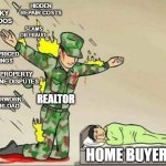 Soldier protecting sleeping child | HIDDEN REPAIR COSTS; LEAKY CONDOS; SCAMS OR FRAUD:; OVERPRICED LISTINGS; PROPERTY LINE DISPUTES; REALTOR; PAPERWORK OVERLOAD; HOME BUYER | image tagged in soldier protecting sleeping child | made w/ Imgflip meme maker