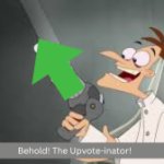 Behold! The Upvote-nator meme