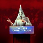 Trump KKK comedy hour