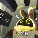 Oh God, no! | Minor Inconvenience; Me | image tagged in memes,minor inconvenience | made w/ Imgflip meme maker