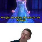 I'm free! You Sure About That? Elsa and Tim Robinson